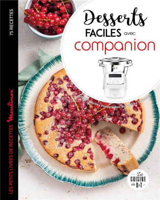 Desserts faciles avec Companion. Les petits livres de recettes Moulinex