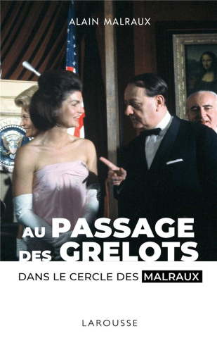 Au passage des grelots. Dans le cercle des Malraux