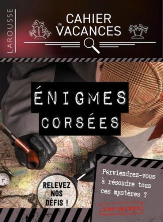 Cahier vacances énigmes corsées. Edition 2020