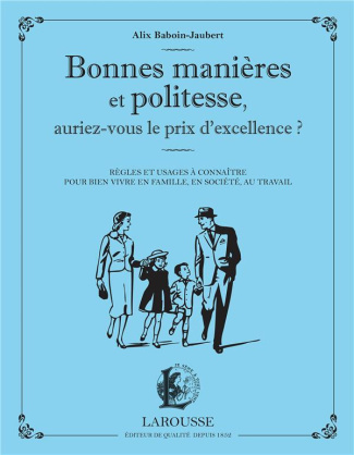 Bonnes manières et politesse, auriez-vous le prix de l'excellence ? Règles et usages à connaître pou