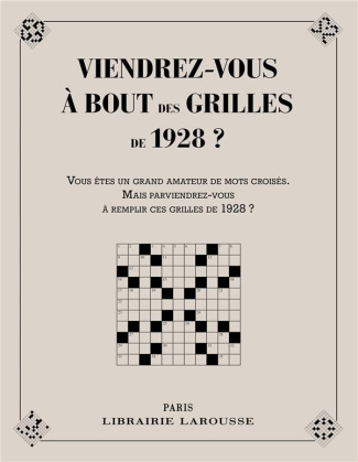 Viendrez-vous à bout des grilles de 1928 ? Vous êtes un grand amateur de mots croisés. Mais parviend