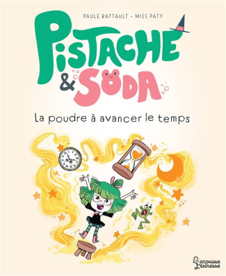Pistache & Soda : La poudre à avancer le temps