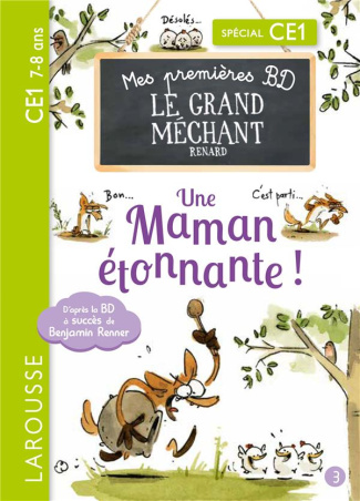 Le Grand Méchant Renard Tome 3 : Je ne veux pas de calins ! Une maman étonnante ! Spécial CE1