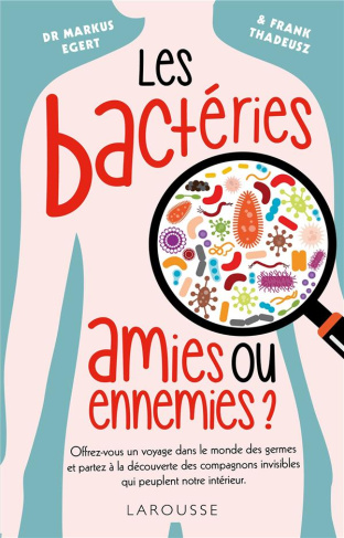 Les bactéries : amies ou ennemies ?