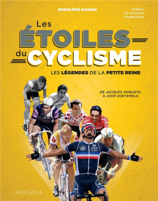 Les étoiles du cyclisme. Les légendes de la petite reine