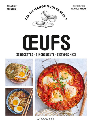 Oeufs. 35 recettes, 5 ingrédients, 3 étapes maxi