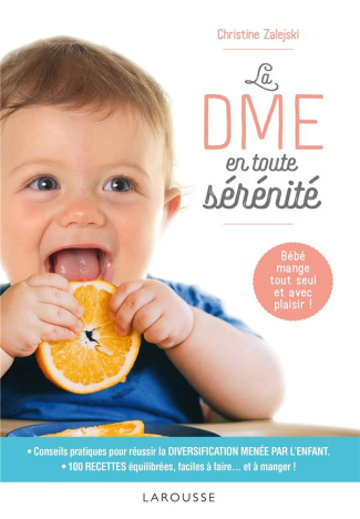 La DME en toute sérénité. Bébé mange tout seul et avec plaisir !