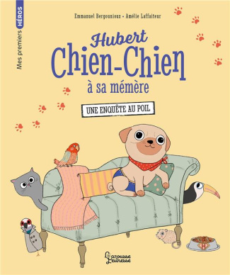 Hubert Chien-Chien à sa mémère : Une enquête au poil