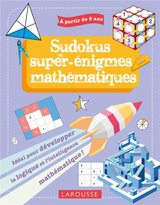 Sudokus et super énigmes mathématiques