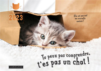 Calendrier Tu peux pas comprendre t'es pas un chat. Edition 2023