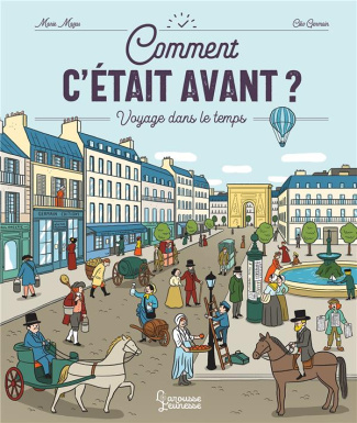 Comment c'était avant ? Voyage dans le temps