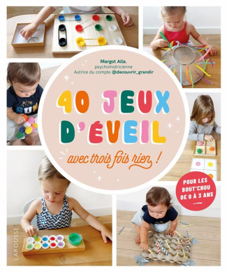 40 jeux d'éveil avec trois fois rien !