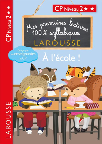 Mes premières lectures 100% syllabiques : A l'école. CP niveau 2