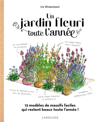 Un jardin fleuri toute l'année. 12 modèles de massifs faciles qui restent beaux toute l'année !