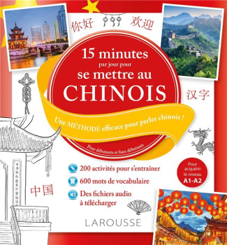 15 minutes par jour pour se mettre au chinois. Une méthode efficace pour parler chinois. Pour débuta