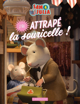 Sam & Julia : J'ai attrapé la souricelle !