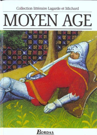 Moyen-Age. Les grands auteurs français, anthologie et histoire littéraire