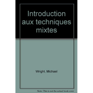 INTRODUCTION AUX TECHNIQUES MIXTES