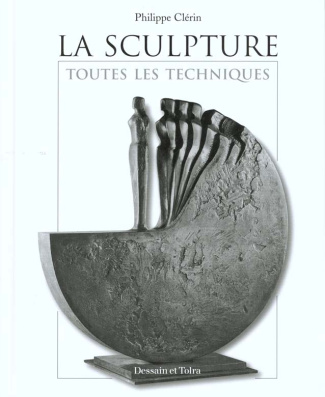 LA SCULPTURE TOUTES LES TECHNIQUES