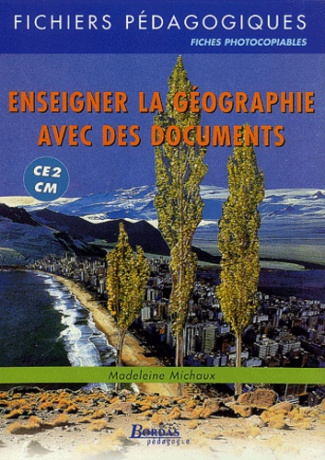 Enseigner la géographie avec des documents CE2/CM