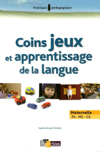 Coins jeux et apprentissage de la langue. Maternelle PS-MS-GS