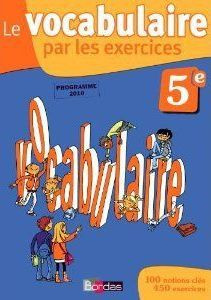 Le vocabulaire par les exercices 5e. Edition 2010