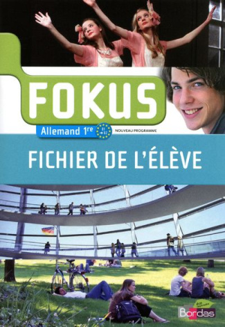 Allemand 1e Fokus. Fichier de l'élève, programme 2011