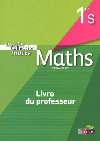Maths 1e S. Livre du professeur, programme 2011