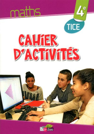 Maths 4e. Cahier d'activités TICE