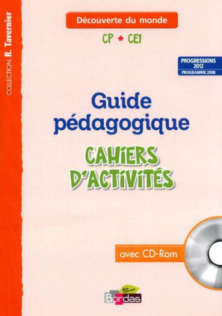 Découverte du monde CP-CE1. Guide pédagogique cahiers d'activités progressions 2012, programme 2008,