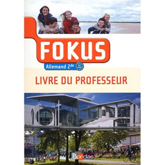 Allemand 2e A2 vers B1 Fokus. Livre du professeur, Edition 2014