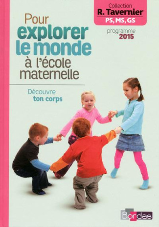 Pour explorer le monde à l'école maternelle. Découvre ton corps
