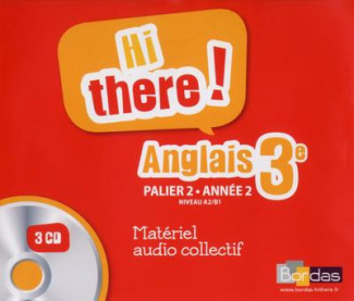 Hi there ! Anglais 3e 2015 CDs audio collectif