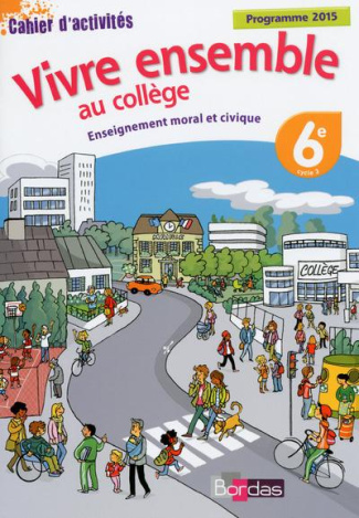 Vivre ensemble au collège Enseignement moral et civique 6e