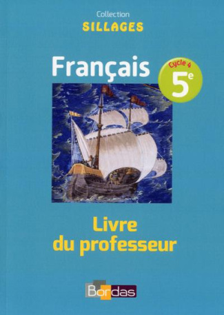 Français 5e Sillages. Livre du professeur, Edition 2016