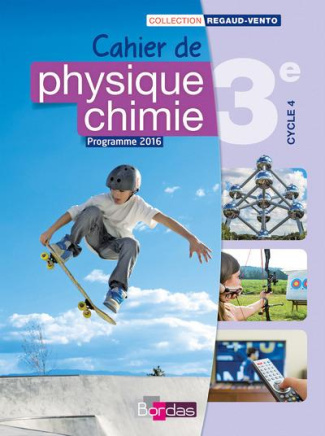 Cahier de physique chimie 3e. Edition 2016