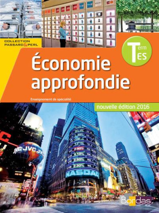 Economie approfondie Tle ES. Edition 2016