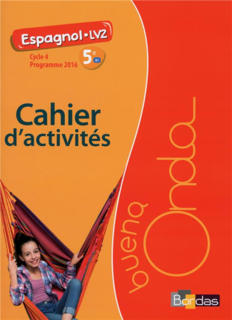 Espagnol 5e LV2 A1 Buena Onda. Cahier d'activités, Edition 2016