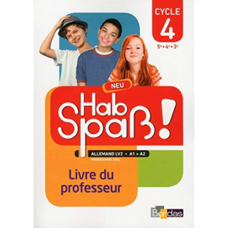 Allemand Cycle 4 (5e, 4e, 3e) LV2 A1-A2 Hab Spass! Neu. Livre du professeur, Edition 2016