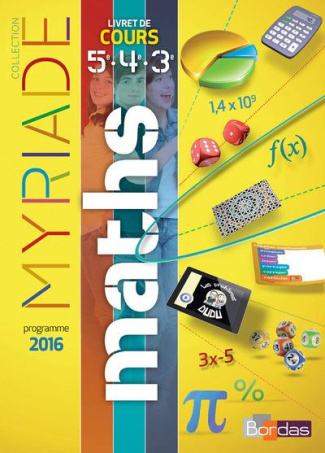 Myriade Mathématiques 5e, 4e, 3e Cycle 4. Livret de cours, Edition 2016