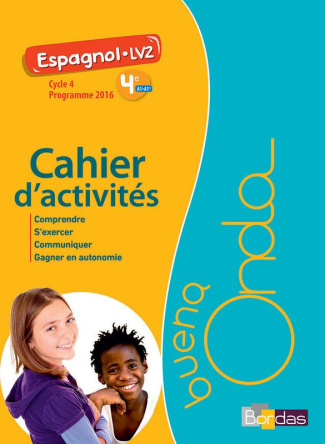 Espagnol LV2 4e Cycle 4 Buena onda. Cahier d'activités, Edition 2017