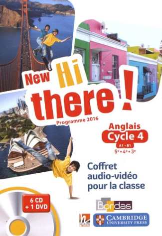 Anglais Cycle 4 (5e/4e/3e) A1>B1 New Hi there! 6 CD   1 DVD