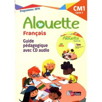 Français CM1 Alouette. Guide pédagogique, Edition 2018, avec 1 CD audio