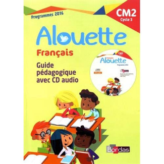 Français CM2 Alouette. Guide pédagogique, Edition 2018, avec 1 CD audio
