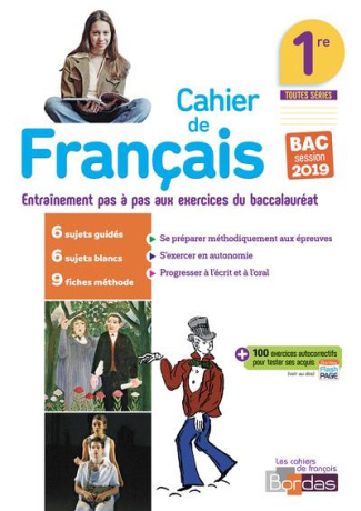 Cahier de Français 1re toutes séries. Entraînement pas à pas aux exercices du baccalauréat, Edition
