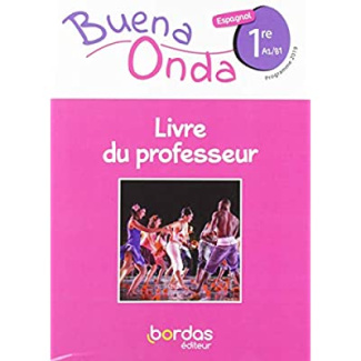 Espagnol 1re A2/B1 Buena Onda. Livre du professeur, Edition 2019