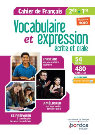 Vocabulaire et expression écrite et orale. Cahier de français 2de, 1re, Edition 2019