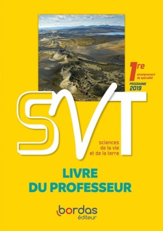 SVT 1re. Livre du professeur, Edition 2019