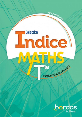 Maths Tle enseignement de spécialité Indice. Edition 2020