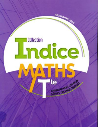 Maths Tle enseignement commun séries technologiques Indice. Edition 2020